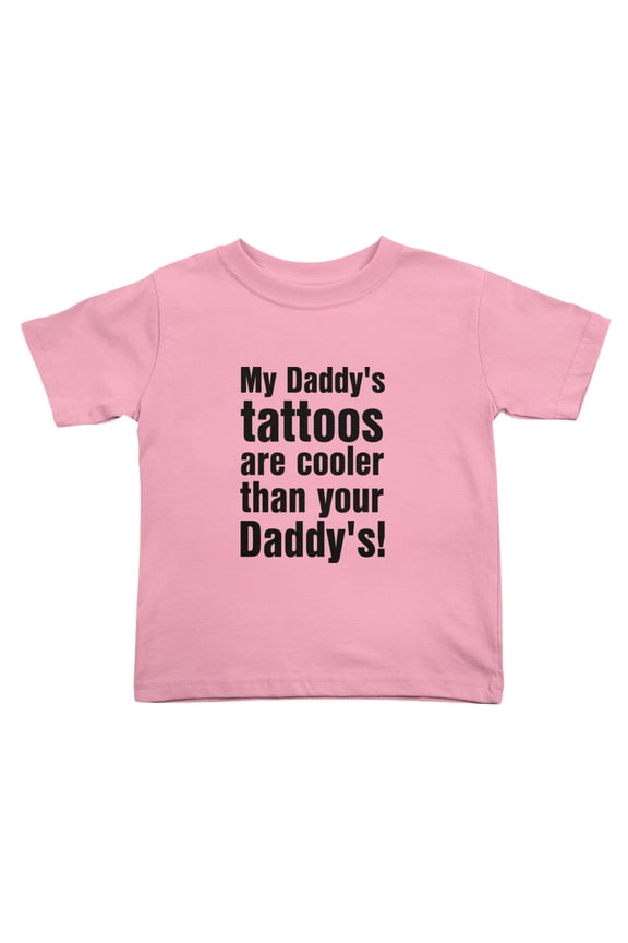 My Daddy's Tattoos are Cooler Than Your Daddy's Cute Toddler T-Shirts for Boys Girls (Pink, Youth S)