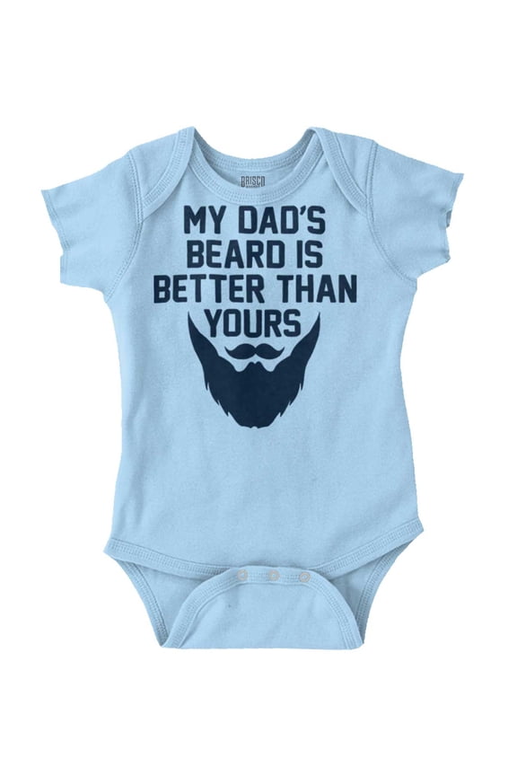 My Dads Beard is Better Than Yours Romper Boys or Girls Infant Baby Brisco Brands 12M