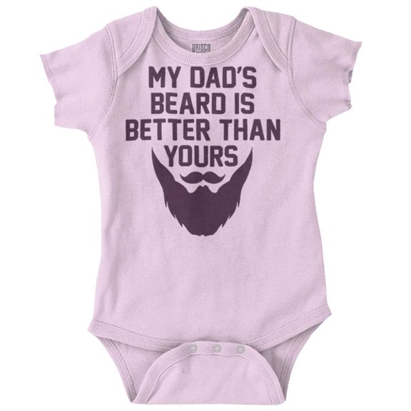 My Dads Beard is Better Than Yours Romper Boys or Girls Infant Baby Brisco Brands NB