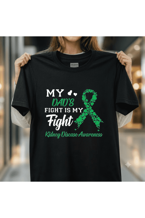 My Dads Fight Is My Fight Kidney Disease Awareness Green Ribbon Unisex T-Shirt, up to size 5XL