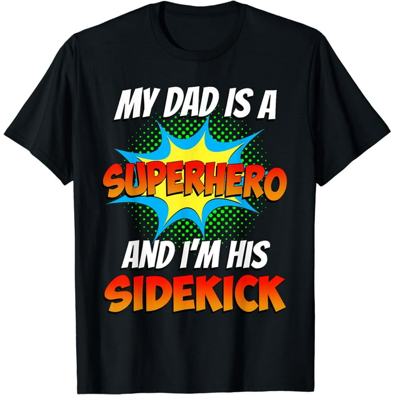 My Dads A Superhero Shirt - Cool Kids T Shirt My Dads A Superhero Shirt - Cool Kids T Shirt