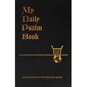 My Daily Psalms Book The Book of Psalms Arranged for Each Day of the Week, Paperback