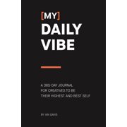 My Daily Vibe A 365-day journal for creatives to be their highest and best self, Paperback