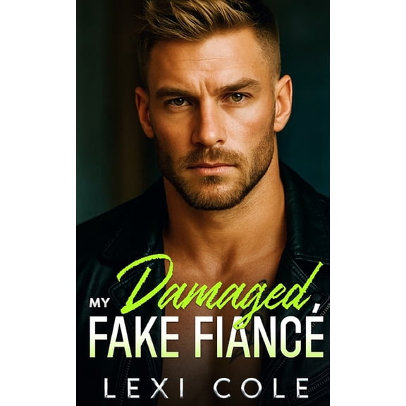 My Damaged Fake Fiance: An Off-Limits Protector Romance, (Paperback)