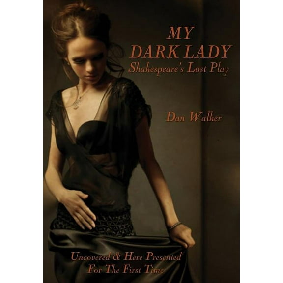 My Dark Lady: Shakespeare's Lost Play, (Hardcover)