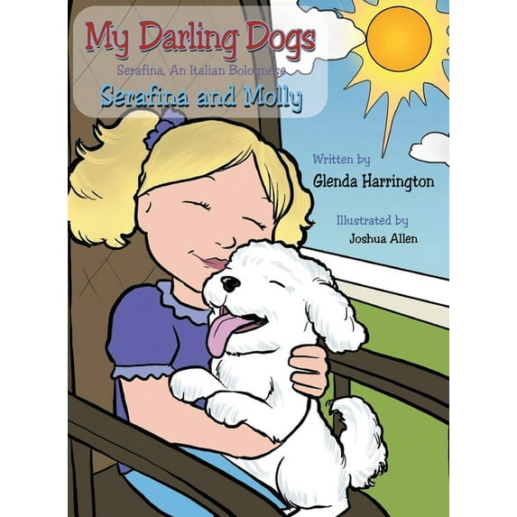 My Darling Dogs Serafina an Italian Bolognese: Serafina and Molly, (Hardcover)