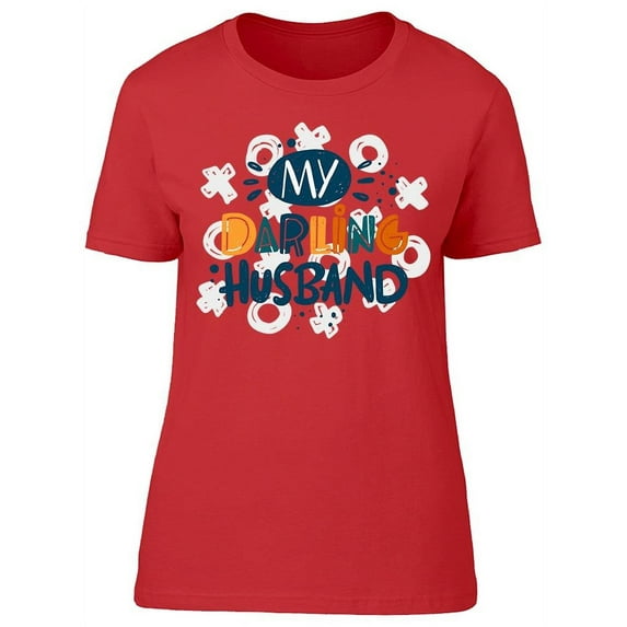 My Darling Husband. Stamp T-Shirt Women -Image by Shutterstock, Female Medium