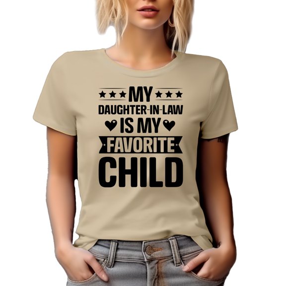 My Daugher-In-Law Is My Favorite Child, Funny Mother-In-Law or Father-In-Law, Tan T-Shirt, Small