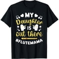 thumbnail image 1 of My Daughter Flute Mom Of A Flute Player Mom Flute Mama T-Shirt men and women can wear,black,white,creative gift, 1 of 4