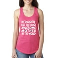 thumbnail image 1 of My Daughter Has The Most Awesome Mother Mother's Day Ladies Racerback Tank Top, Hot Pink, Small, 1 of 3