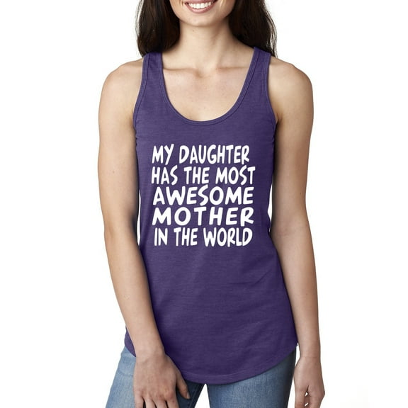 My Daughter Has The Most Awesome Mother Mother's Day Ladies Racerback Tank Top, Purple Rush, Small