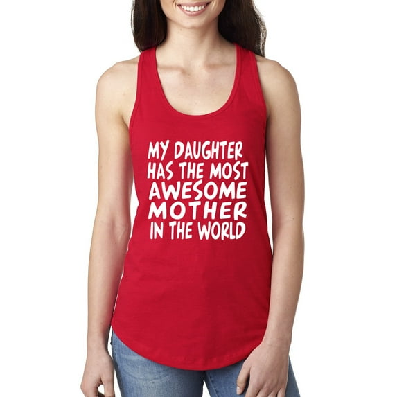 My Daughter Has The Most Awesome Mother Mother's Day Ladies Racerback Tank Top, Red, Small