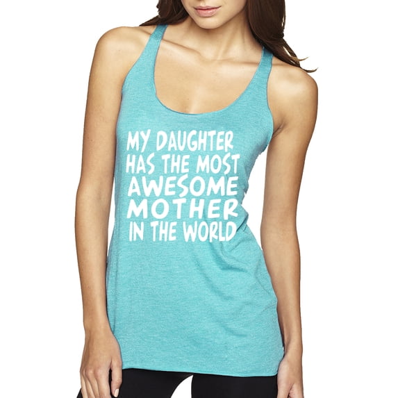 My Daughter Has The Most Awesome Mother Mother's Day Tri-Blend Racerback Tank Top, Tahiti Blue, Small
