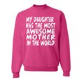 thumbnail image 1 of My Daughter Has The Most Awesome Mother Mother's Day Unisex Crewneck Graphic Sweatshirt, Fuschia, Large, 1 of 3