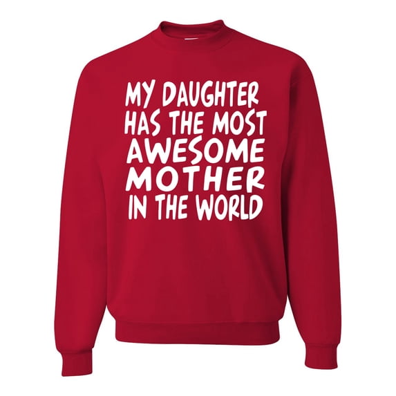 My Daughter Has The Most Awesome Mother Mother's Day Unisex Crewneck Graphic Sweatshirt, Red, 2XL