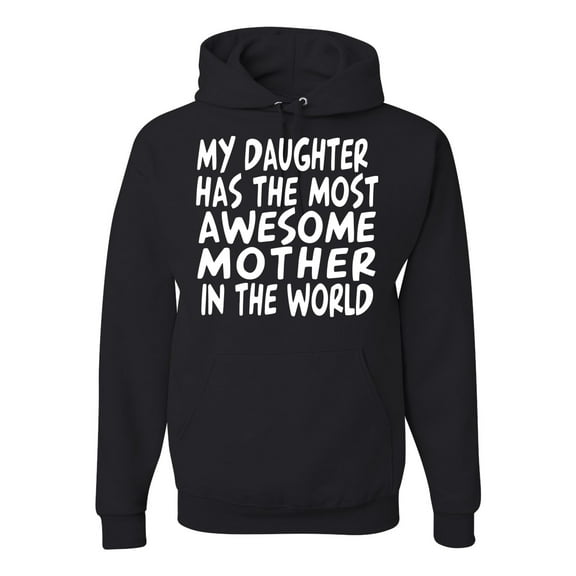 My Daughter Has The Most Awesome Mother Mother's Day Unisex Graphic Hoodie Sweatshirt, Black, Small