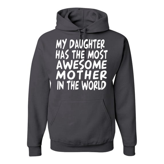 My Daughter Has The Most Awesome Mother Mother's Day Unisex Graphic Hoodie Sweatshirt, Charcoal, 2XL