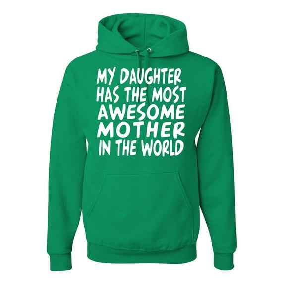 My Daughter Has The Most Awesome Mother Mother's Day Unisex Graphic Hoodie Sweatshirt, Kelly, 2XL