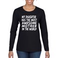 thumbnail image 1 of My Daughter Has The Most Awesome Mother Mother's Day Womens Graphic Long Sleeve T-Shirt, Black, Small, 1 of 3