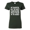 thumbnail image 1 of My Daughter Has The Most Awesome Mother Mother's Day Womens Graphic T-Shirt, Forest Green, Large, 1 of 3