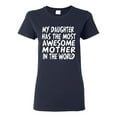 thumbnail image 1 of My Daughter Has The Most Awesome Mother Mother's Day Womens Graphic T-Shirt, Navy, Small, 1 of 3