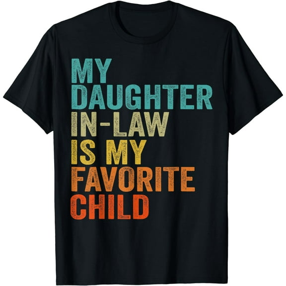 My Daughter In Law Is My Favorite Child Funny Family Vintage T-Shirt