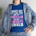 thumbnail image 1 of My Daughter-In-Law Is My Favorite Child - Funny Paren T-Shirt, 1 of 2