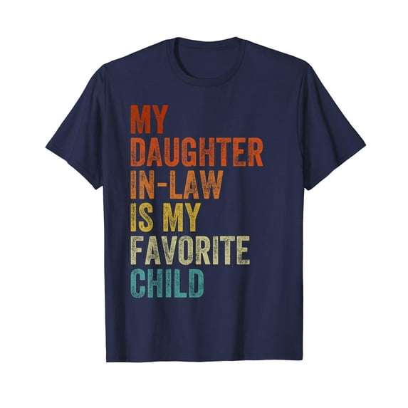 My Daughter In Law Is My Favorite Child Mother in Law Day T-Shirt Vintage Retro Daughter In Law Shirt