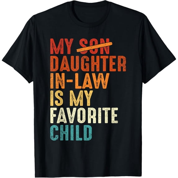 My Daughter In Law Is My Favorite Child Retro Fathers Day T-ShirtMen and women, Black T-shirt, size: Extra large