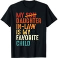 thumbnail image 1 of My Daughter In Law Is My Favorite Child Retro Fathers Day T-Shirt, 1 of 4
