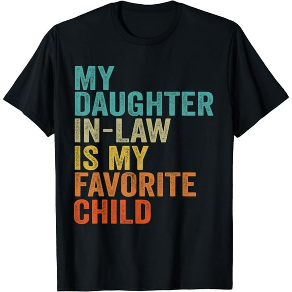 My Daughter In Law Is My Favorite Child Retro Vintage T-Shirt