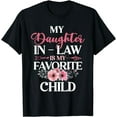 thumbnail image 1 of My Daughter In Law Is My Favorite Child Shirt Mother In Law T-Shirt, 1 of 3