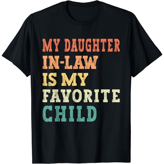 My Daughter In Law Is My Favorite Child T-Shirt