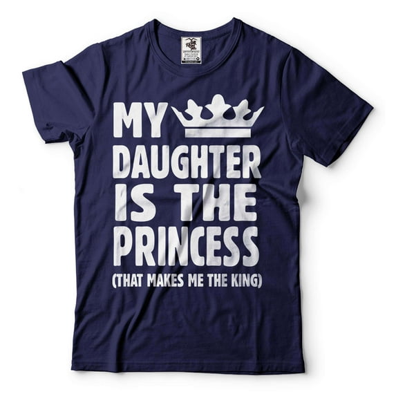 My Daughter Is The Princess Shirt Funny Dad Shirt Fathers Day Tee Father Gifts Dad of Daughter Tee (Small Navy Blue)