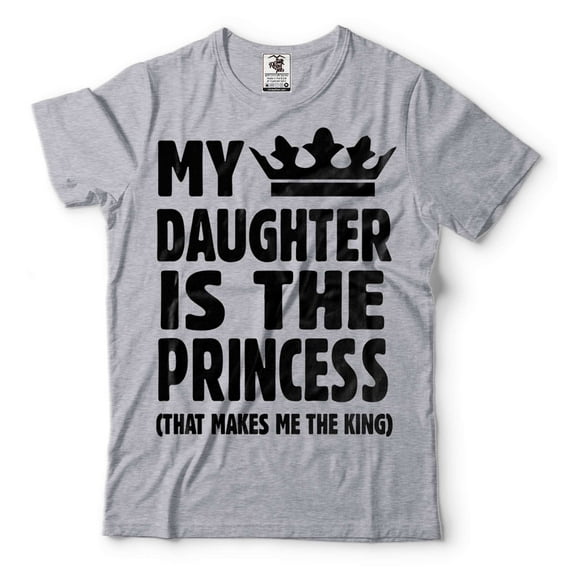My Daughter Is The Princess Shirt Funny Dad Shirt Fathers Day Tee Father Gifts Dad of Daughter Tee (X-Large Grey)