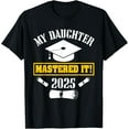 thumbnail image 1 of My Daughter Mastered It Class of 2025 Masters Graduation T-Shirt, 1 of 3