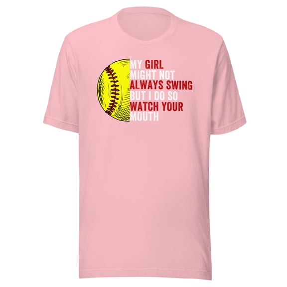 My Daughter Might Not Always Swing But I Do So Watch Your Mouth, Unisex, Funny Dad Quote, Softball Pride, Funny Dad Quote, Parent Quote (Pink, S)