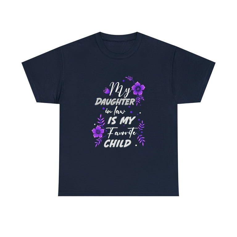 My Favorite Daughter-In-Law Gave Me This Shirt Funny T-Shirt My Favorite Daughter-In-Law Gave Me This Shirt Funny T-Shirt