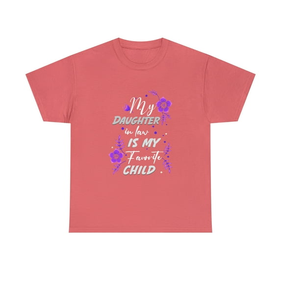 My Daughter-in-Law is My Favorite Child T-Shirt - Funny and Loving Tribute