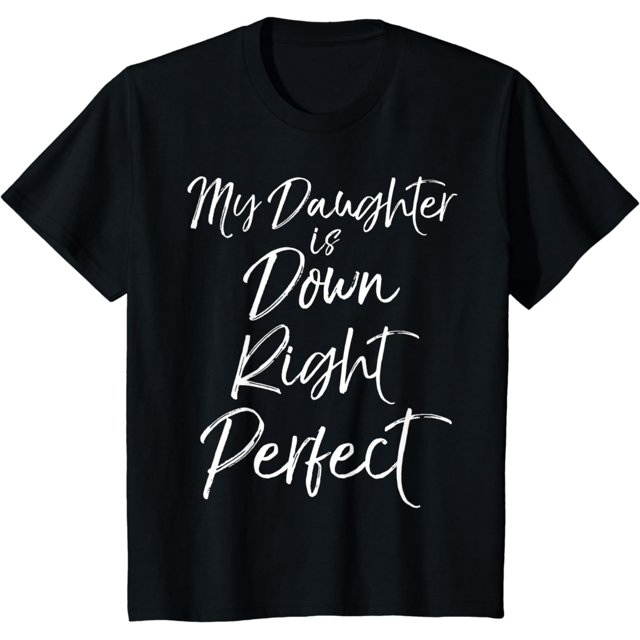 My Daughter is Down Right Perfect Shirt Down Syndrome Mom