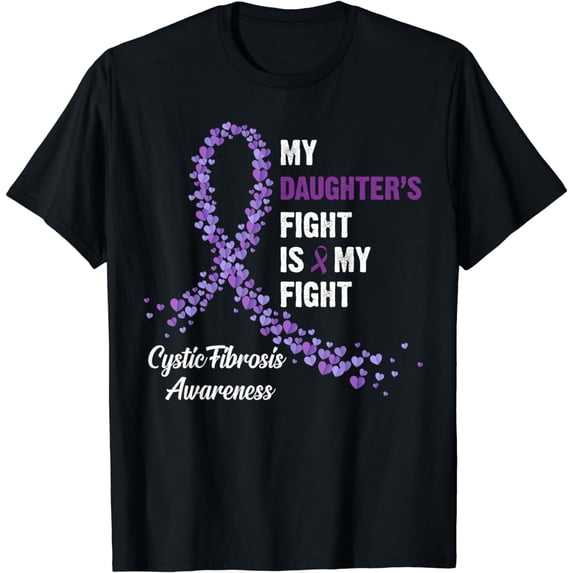 My Daughter's Fight My Fight Cystic Fibrosis Awareness T-Shirt