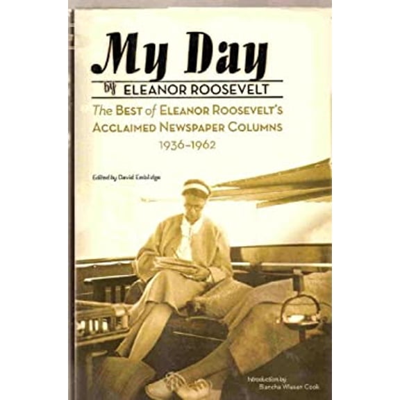 Pre-Owned My Day: The Best of Eleanor Roosevelt's Acclaimed Newspaper Columns 1936-1962 by Eleanor Roosevelt (Hardcover), Textbooks, English