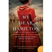 My Dear Hamilton: A Novel of Eliza Schuyler Hamilton (Paperback)
