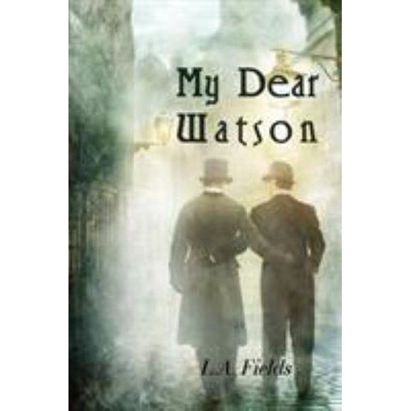 Pre-Owned My Dear Watson (Paperback) 1590213688 9781590213681