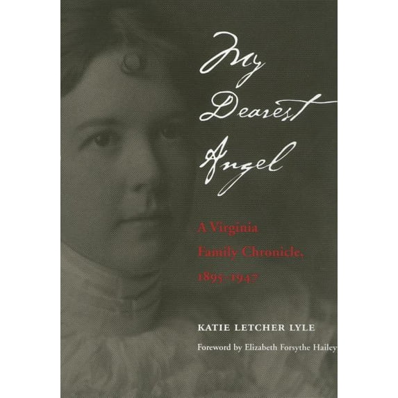 My Dearest Angel : A Virginia Family Chronicle 1895–1947 (Paperback)