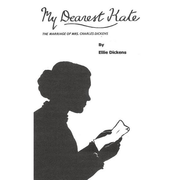 My Dearest Kate: The Marriage of Mrs Charles Dickens (Paperback)
