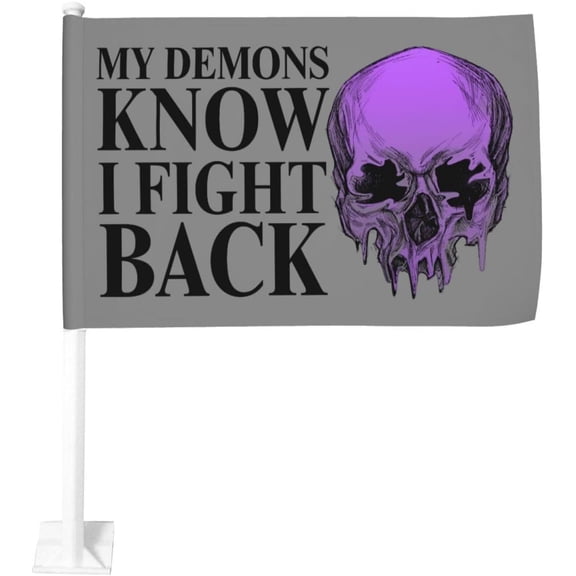 My Demons Know I Fight Back Flag Awareness Flag Car Flag | 12x18 Inches | Double-Sided Printing Decoration