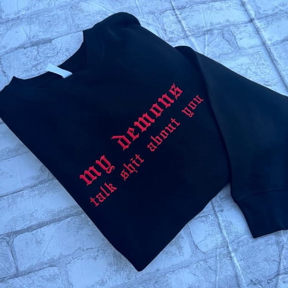 My Demons Talk About You Embroidered Crewneck Sweatshirt Alternative Fashion Long Sleeve Cotton
