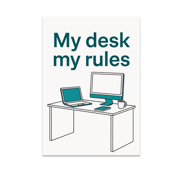 My Desk My Rules Wall Art - Remote Workspace Enthusiast - 13x19 Poster Print