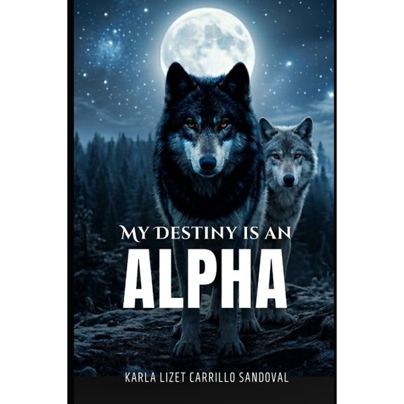 My Destiny Is an Alpha, (Paperback)